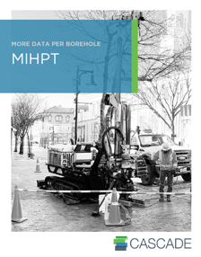 MIHPT - More Data Per Borehole - High Resolution Site Characterization