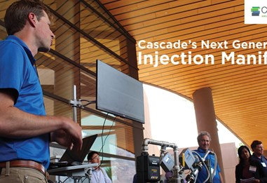 Cascade’s Next Generation Injection Manifold