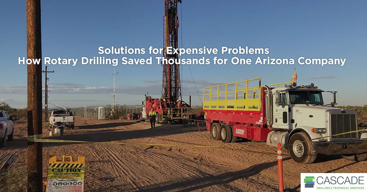 Solutions for Expensive Problems: How Rotary Drilling Saved Thousands for One Arizona Company
