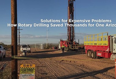 Solutions for Expensive Problems: How Rotary Drilling Saved Thousands for One Arizona Company