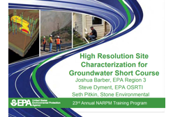 EPA Presentation: High Resolution Site Characterization for Groundwater