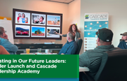 Investing in Our Future Leaders: Leader Launch and Cascade Leadership Academy