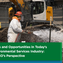 Risks and Opportunities in Today’s Environmental Services Industry: A CEO’s Perspective 
