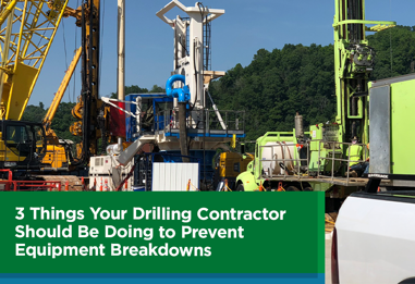 3 Things Your Drilling Contractor Should Be Doing to Prevent Equipment Breakdowns