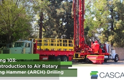 Drilling 103: An Introduction to Air Rotary Casing Hammer (ARCH) Drilling