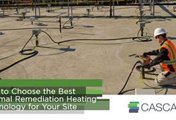 How to Choose the Best Thermal Remediation Heating Technology for Your Site