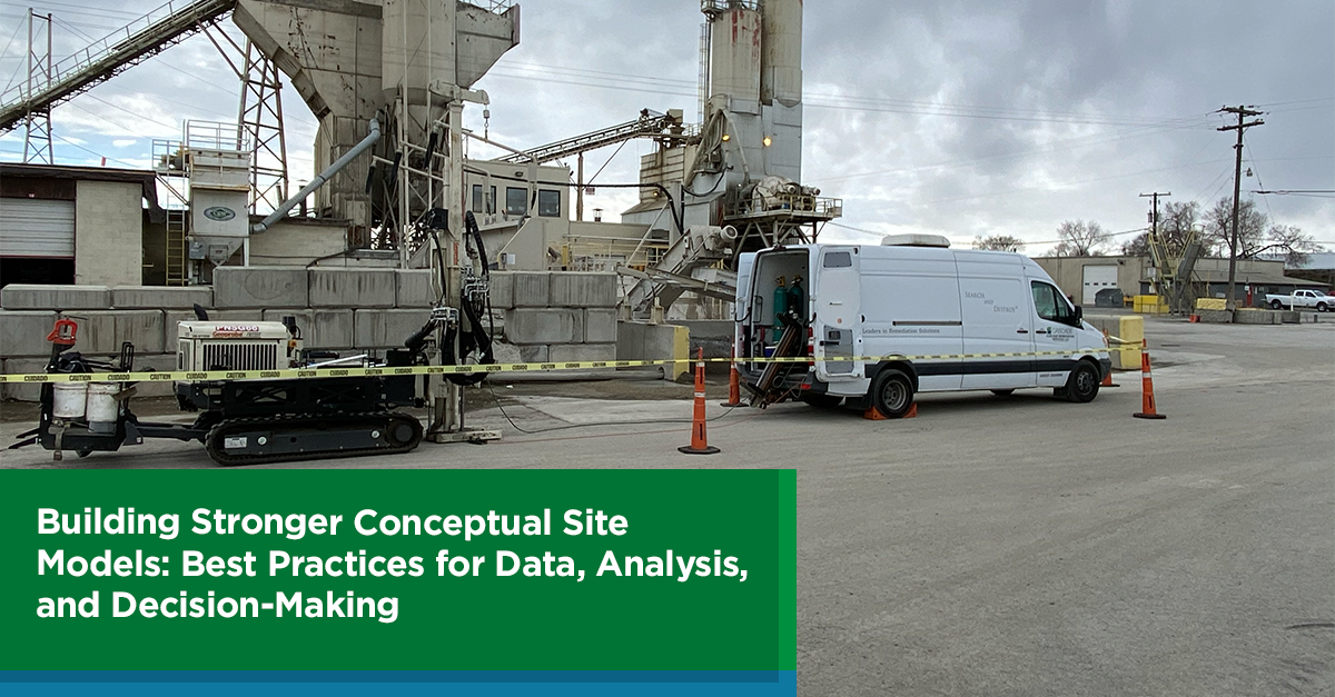 Building Stronger Conceptual Site Models: Best Practices for Data, Analysis, and Decision-Making