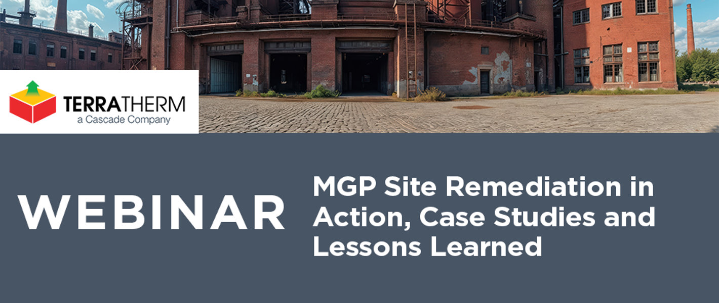 MGP Site Remediation in Action, Case Studies and Lessons Learned