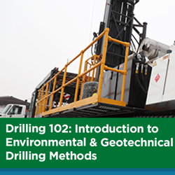Drilling 102: Introduction to Environmental & Geotechnical Drilling Methods