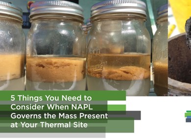 5 Things You Need to Consider When NAPL Governs the Mass Present at Your Thermal Site