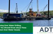 Mastering Over Water Drilling: What You Should Know about Three Common Over Water Vessels 