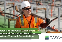 The Basics and Beyond: What Every Environmental Consultant Needs to Know About Thermal Remediation