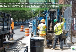Where Urban Layout and Geotechnical Investigation Meet: ADT’s Role in NYC’s Green Infrastructure Plan